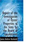 Report of the Investigation of Oyster Properties of the State by the Board of Equalization