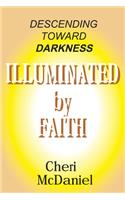 Descending toward Darkness, Illuminated by Faith