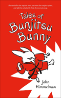 Tales of Bunjitsu Bunny: (Bunjitsu Bunny)