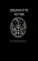 Revelation of the Holy Grail