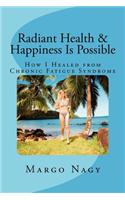 Radiant Health & Happiness Is Possible