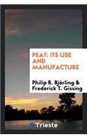 Peat: Its Use and Manufacture. by Philip R. BjÃ¶rling and Frederick T. Gissing: Its Use and Manufacture. by Philip R. BjÃ¶rling and Frederick T. Gissing