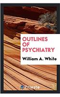 OUTLINES OF PSYCHIATRY