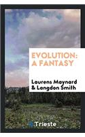 Evolution: A Fantasy