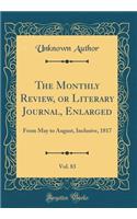 The Monthly Review, or Literary Journal, Enlarged, Vol. 83: From May to August, Inclusive, 1817 (Classic Reprint)
