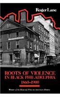 Roots of Violence in Black Philadelphia, 1860-1900