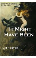 It Might Have Been