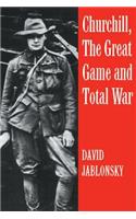 Churchill, the Great Game and Total War