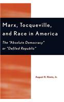 Marx, Tocqueville, and Race in America: The 'Absolute Democracy' or 'Defiled Republic'