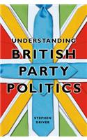Understanding British Party Politics