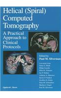 Helical (Spiral) Computed Tomography: A Practical Approach to Clinical Protocols
