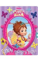 Disney Fancy Nancy: Fancy in Every Way!