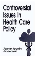 Controversial Issues in Health Care Policy