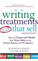 Writing Treatments That Sell, Second Edition: How to Create and Market Your Story Ideas to the Motion Picture and TV Industry