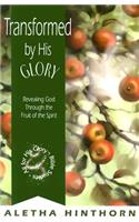 Transformed by His Glory