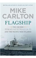 Flagship: The Cruiser Hmas Australia II and the Pacific War on Japan