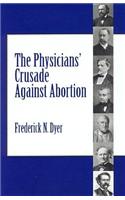 The Physicians' Crusade Against Abortion