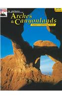 Arches & Canyonlands: The Continuing Story(In pictures-- the continuing story)