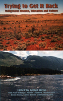 Trying to Get It Back: Indigenous Women, Education and Culture