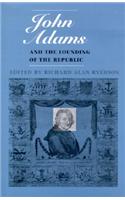 John Adams and the Founding of the Republic