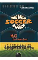 The Wild Soccer Bunch, Book 5, Max the Golden Boot