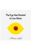 The Eye that Wanted to Live Alone