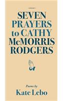 Seven Prayers to Cathy McMorris Rodgers
