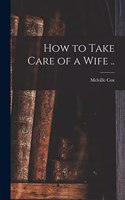 How to Take Care of a Wife ..