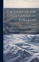 Story of the Upper Canadian Rebellion