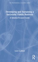 Developing and Sustaining a Successful Family Business