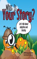 What Is Your Story?