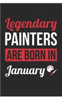 Painting Notebook - Legendary Painters Are Born In January Journal - Birthday Gift for Painter Diary