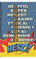 Lunchroom Hero Lined Notebook Helpful Super Honest Caring Ethical Friendly Loyal Humorous Amazing