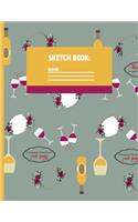 Sketchbook: Artist Blank Sketch paper for Wine lovers to draw, and sketch in .120 pages (8.5 x 11 Inch).