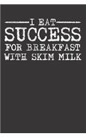 Success Skim Milk Motivational Notebook Journal: Success Skim Milk Motivational Notebook Journal Gift College Ruled Journal 6 x 9 120 Pages