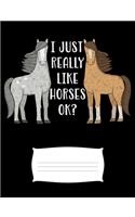 I Just Really Like Horses OK?