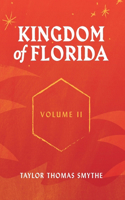 Kingdom of Florida, Volume II: Books 5 - 7 in the Kingdom of Florida Series