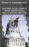 Dialogo Di Un Uomo Di Mare Americano E Della Natura Mentre Una Folata Di Vento Scompagina Le Carte del Gioco Ecologico