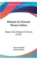 Histoire de L'Ancien Theatre Italien