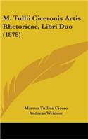 M. Tullii Ciceronis Artis Rhetoricae, Libri Duo (1878)