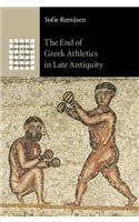 The End of Greek Athletics in Late Antiquity