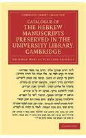 Catalogue of the Hebrew Manuscripts Preserved in the University Library, Cambridge