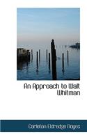 An Approach to Walt Whitman