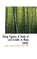 String Figures; A Study of Cat's-Cradle in Many Lands.