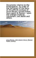 Documents Relative to the Investigation, by Order of the Secretary of the Navy, of the Official Cond