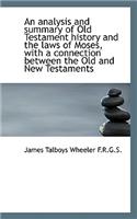 An Analysis and Summary of Old Testament History and the Laws of Moses, with a Connection Between Th