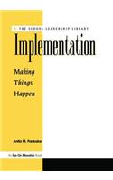 Implementation: Making Things Happen