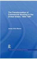 Transformation of Commercial Banking in the United States, 1956-1991