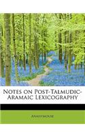 Notes on Post-Talmudic-Aramaic Lexicography