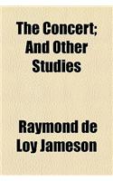 The Concert; And Other Studies